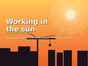 Working safely in the blazing sun during the heatwave