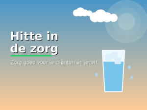 Hitte in de zorg: bescherm cliënten en jezelf